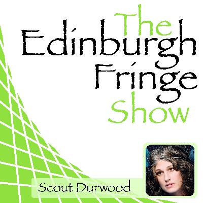 The Edinburgh Fringe Show 2025 – Scout Durwood – Apocalypse Cabaret: Songs for the End of the World