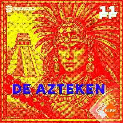 #9 - De Azteken in 11 fijne feitjes