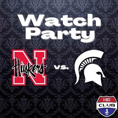Nebraska vs. Michigan State Second Half | Watch Party