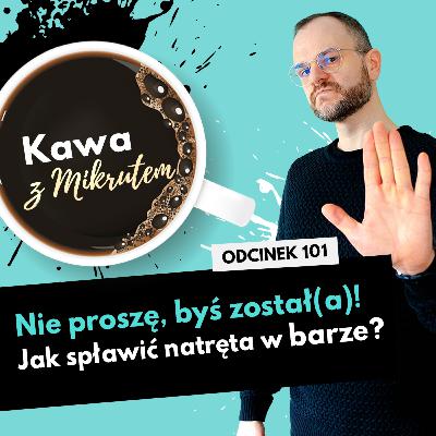 Jak powiedzieć po angielsku żeby ktoś się odczepił i sobie poszedł - Kawa z Mikrutem w wersji audio, odc. 101
