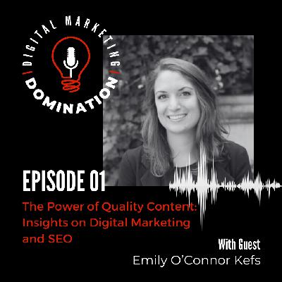 The Power of Quality Content: Emily O'Connor Kefs' Insights on Digital Marketing and SEO