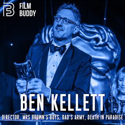 S01 - Ep. 7: Ben Kellett - Bringing Mrs. Brown's Boys to Screen & Directing Dad's Armies S01 - Ep. 7: Ben Kellett - Bringing Mrs. Brown's Boys to Screen & Directing Dad's Armies