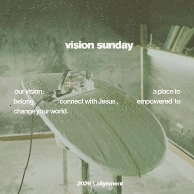 Vision Sunday/Alignment - Ps Cjay