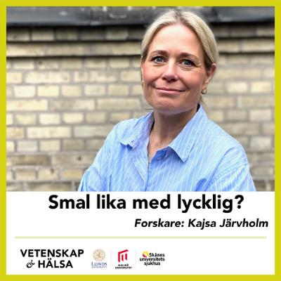 Smal lika med lycklig?