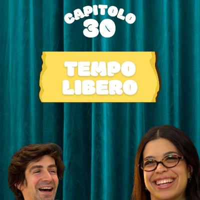 TEMPO LIBERO - CAPITOLO30
