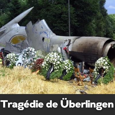 Hors-série #2 - La tragédie de Überlingen