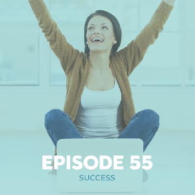 EP55 - Success
