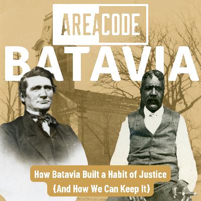 How Batavia Built a Habit of Justice (And How We Can Keep It) How Batavia Built a Habit of Justice (And How We Can Keep It)