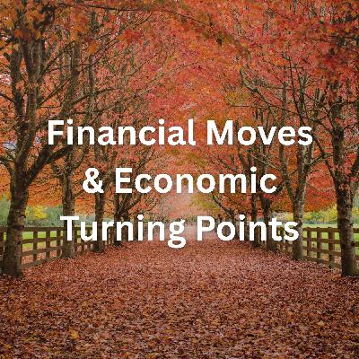 Preparing for the Fall: Financial Moves & Economic Turning Points (Ep 110) Preparing for the Fall: Financial Moves & Economic Turning Points (Ep 110)