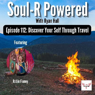 Episode 112: Discover Your Self Through Travel with Robin Finney Episode 112: Discover Your Self Through Travel with Robin Finney