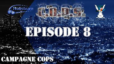Cops – Épisode 8 – Tout feu tout flamme