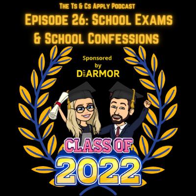 Episode 26: School Exams & School Confessions