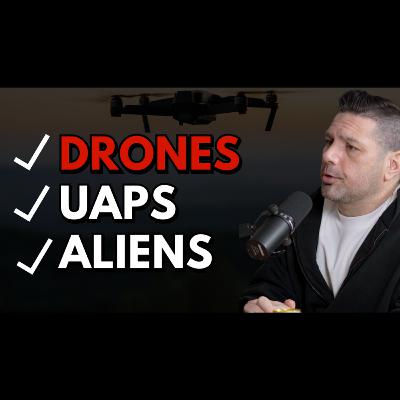 Drone Expert on Building a Tech Company, UAPs, and Whether We’re Alone