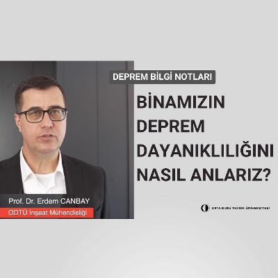 Deprem Bilgi Notları 1 - Binamızın Deprem Dayanıklılığını Nasıl Anlarız?