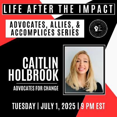 Life After the Impact #105: A Live Interview with Caitlin Holbrook