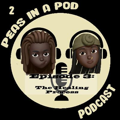 Ep 3. The Healing Process