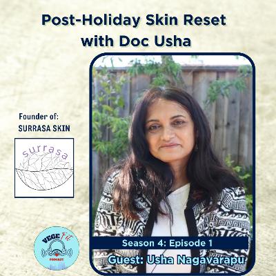 Post-Holiday Skin Reset with Doc Usha