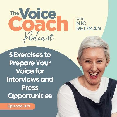 079 5 Exercises to Prepare Your Voice for Interviews and Press Opportunities
