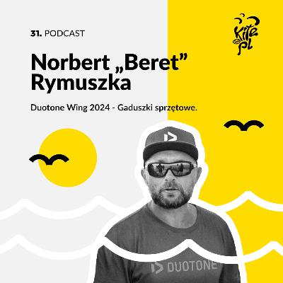31. Duotone Wingfoil 2024 - Gaduszki sprzętowe z Norbertem "Beretem".