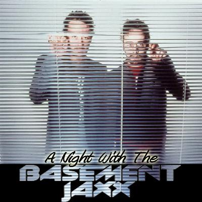 A Night With The Basement Jaxx