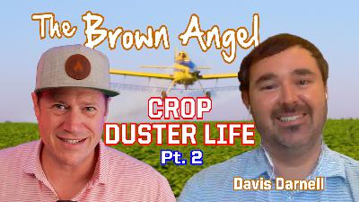 Ep. 298-2 Crop Duster Life, Part 2: Wires, Wind, and What's Next Ep. 298-2 Crop Duster Life, Part 2: Wires, Wind, and What's Next