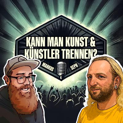 Kann man Kunst & Künstler trennen? - Mit Seph