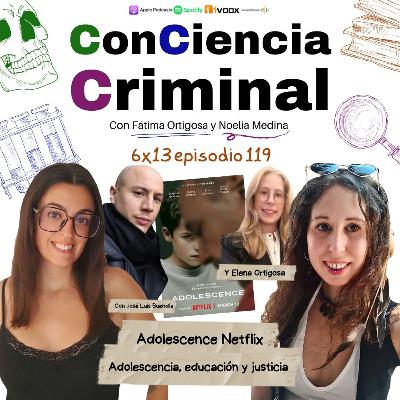 6x13. Adolescence Netflix: violencia juvenil, el termino "incel", justicia de menores...