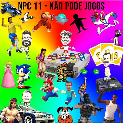 NPC 11 - Não pode jogos NPC 11 - Não pode jogos