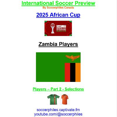 2025 African Cup – Zambia Players – Part 2 of 2 – Short Version