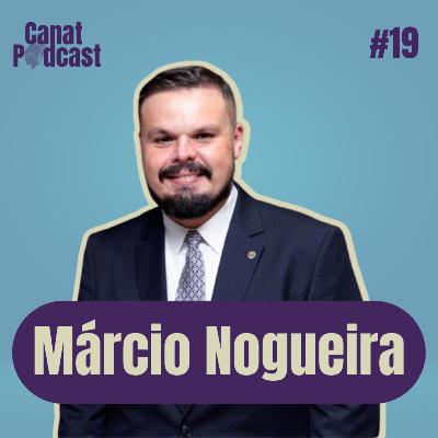 Márcio Nogueira - Canat Podcast #19