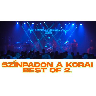 Színpadon a Korai: történetek a Korai Öröm zenekarról 13. rész - Best of 2. - ko#13 spp#125