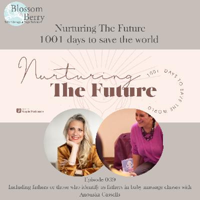 Episode 39 - Including fathers or those who identify as fathers in baby massage classes with Anouska Cassells Episode 39 - Including fathers or those who identify as fathers in baby massage classes with Anouska Cassells