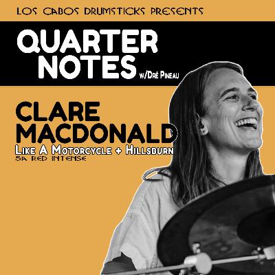 Quarter Notes 17: Clare Macdonald (Like A Motorcycle + Hillsburn)