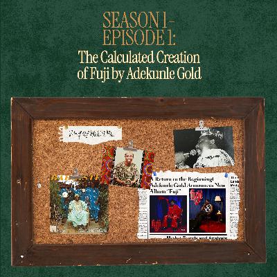 The Calculated Creation of Fuji by Adekunle Gold The Calculated Creation of Fuji by Adekunle Gold