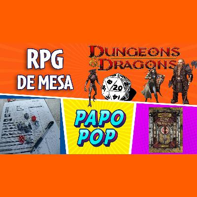PAPO POP EP.13 - RPG de Mesa