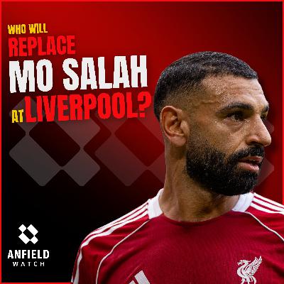 Who will replace Mo Salah at Liverpool?