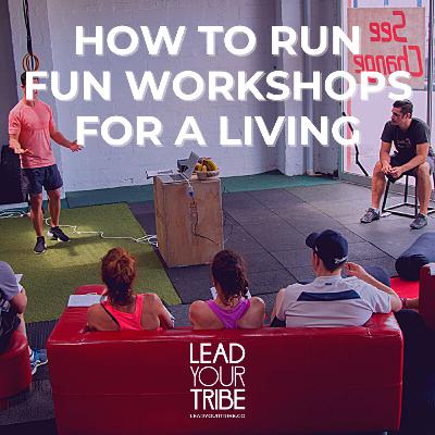 How To Run Fun Workshops For A Living