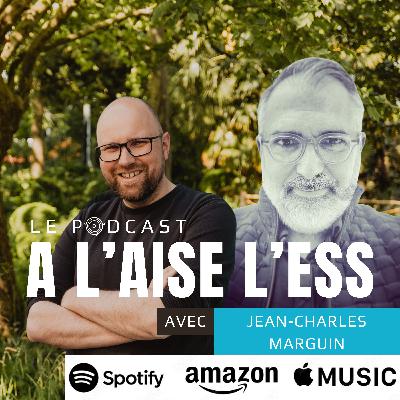 A l'aise l'ESS - Episode 3 - Rencontre avec Jean-Charles Marguin A l'aise l'ESS - Episode 3 - Rencontre avec Jean-Charles Marguin