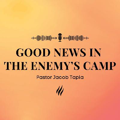 Good News In The Enemy's Camp | Pastor Jacob Tapia | Promise Church Minneapolis