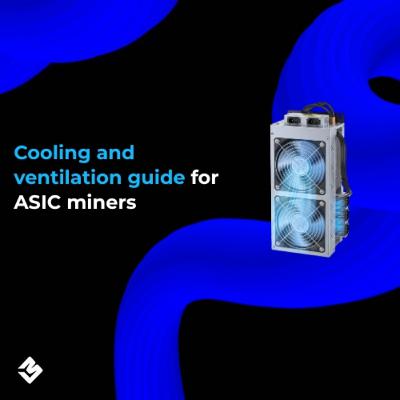 Cooling And Ventilation Guide For Asic Miners Cooling And Ventilation Guide For Asic Miners