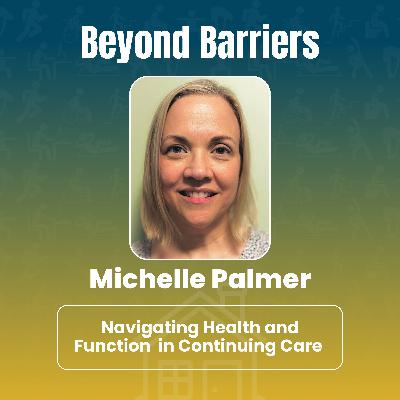 Supporting Independence in Long-Term Care: Insights from Michelle Palmer