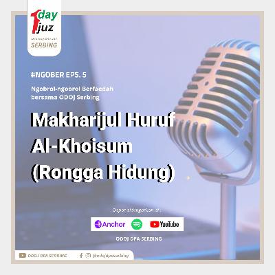 Ngober Eps. 5 Makharijul Huruf Al-Khoisum (Rongga Hidung) Ngober Eps. 5 Makharijul Huruf Al-Khoisum (Rongga Hidung)