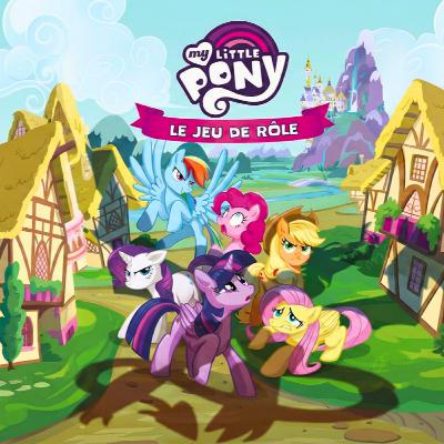 🦄 My Little Pony : Le jeu de rôle est-il plus "badass" que prévu ? 🌈