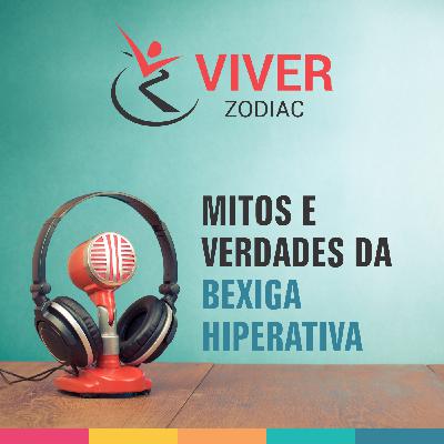 MITOS E VERDADES DA BEXIGA HIPERATIVA