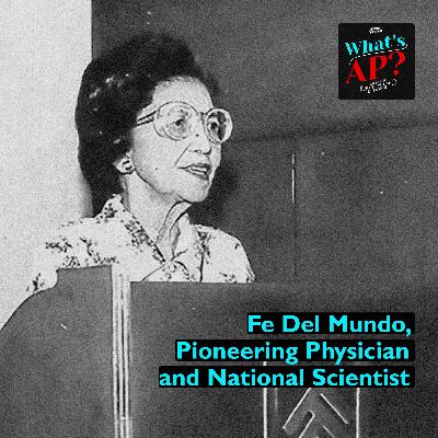 Fe del Mundo, Pioneering Physician and National Scientist