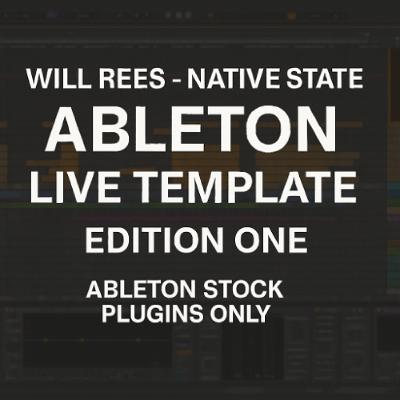 Will Rees - 'Native State' Ableton Live Template | Edition One -  Ableton Stock Plugins Will Rees - 'Native State' Ableton Live Template | Edition One -  Ableton Stock Plugins