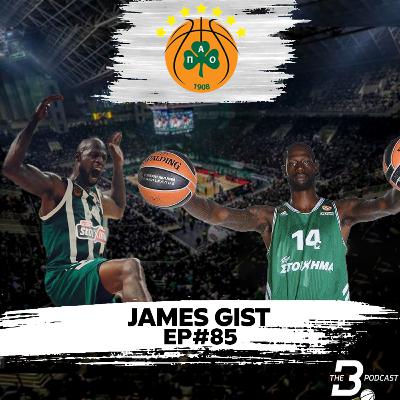 EP#85 | Life After Pro Basketball: James Gist on Retirement, Mentorship & the Next Generation