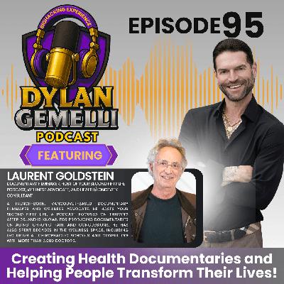 Episode #95 Featuring Filmmaker Laurent Goldstein! An inside discussion on making health documentaries and helping to change peoples' lives! Episode #95 Featuring Filmmaker Laurent Goldstein! An inside discussion on making health documentaries and helping to change peoples' lives!