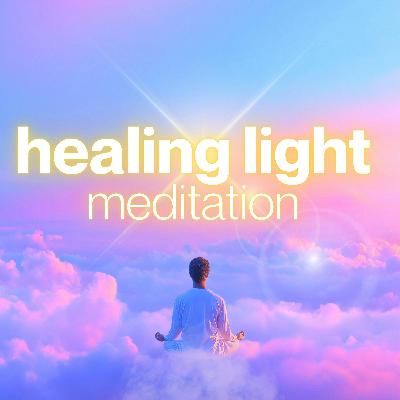 Healing Light Meditation | 15 Min Guided Meditation for Healing Energy