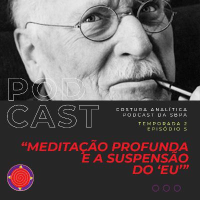 Meditação profunda e a suspensão do “eu”
